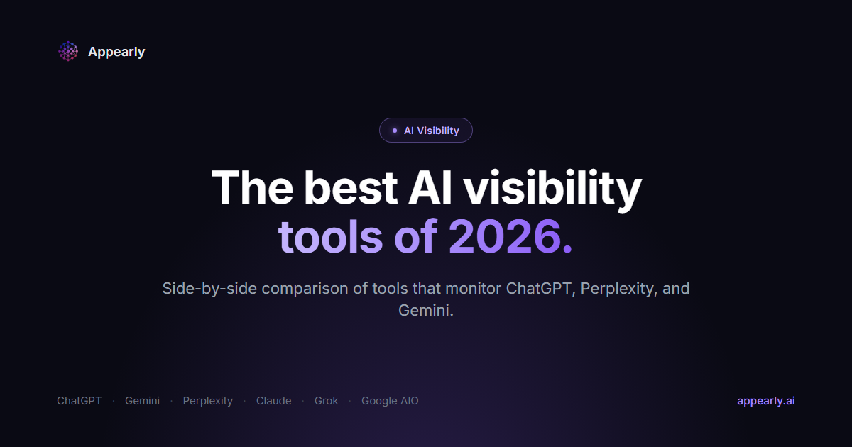 Comparison of the best AI visibility tools of 2026 across ChatGPT, Gemini, and Perplexity - Appearly blog